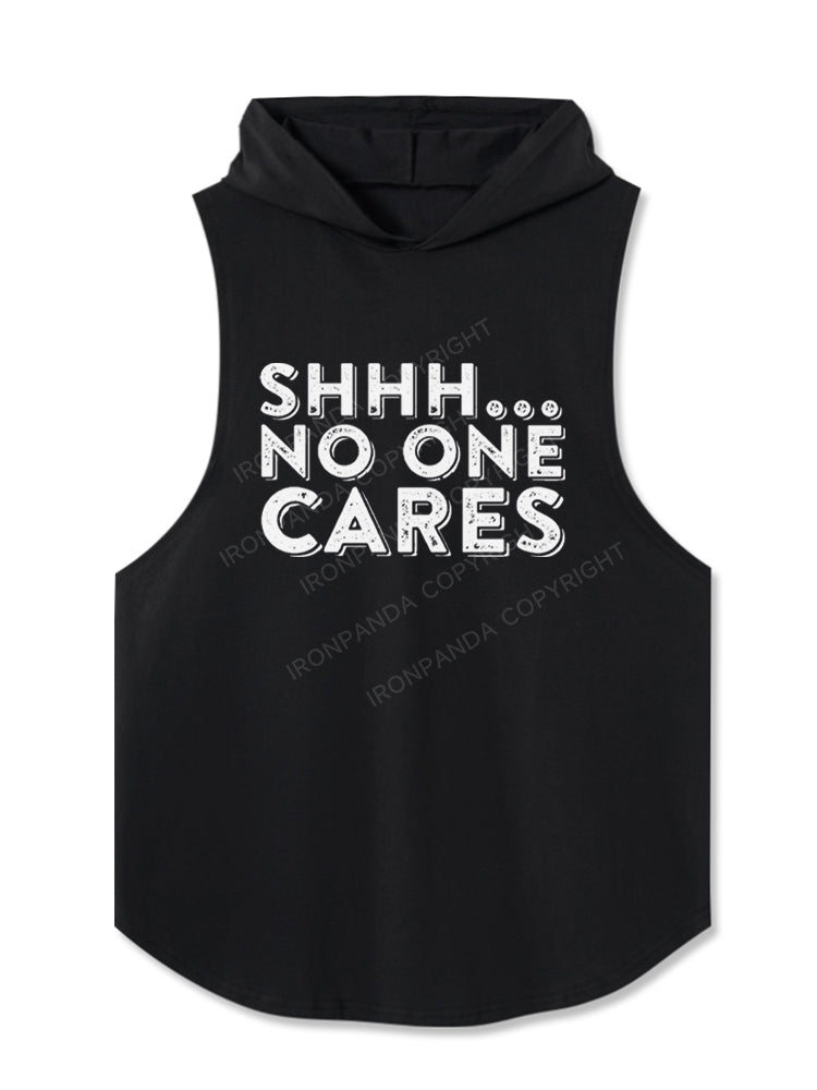 Shhh No One Cares Sarcastic Hooded Tank