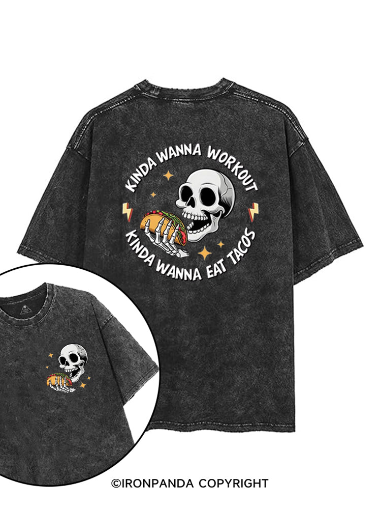 KINDA WANNA WORKOUT KINDA WANNA EAT TACOS printed Gym Shirt