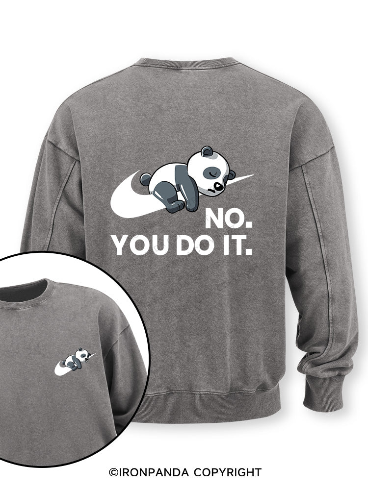 no you do it Double-Sided Printed Washed Sweatshirt