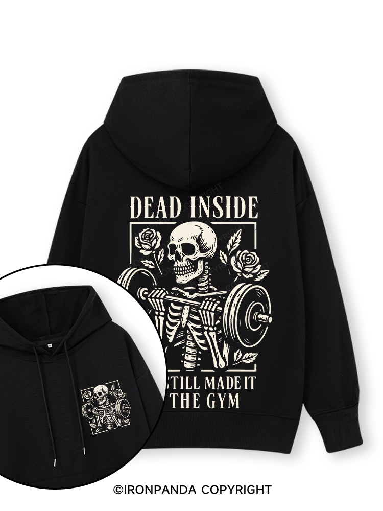 DEAD INSIDE BUT STILL MADE IT TO THE GYM Double-Sided Printed Classic Gym Hoodie