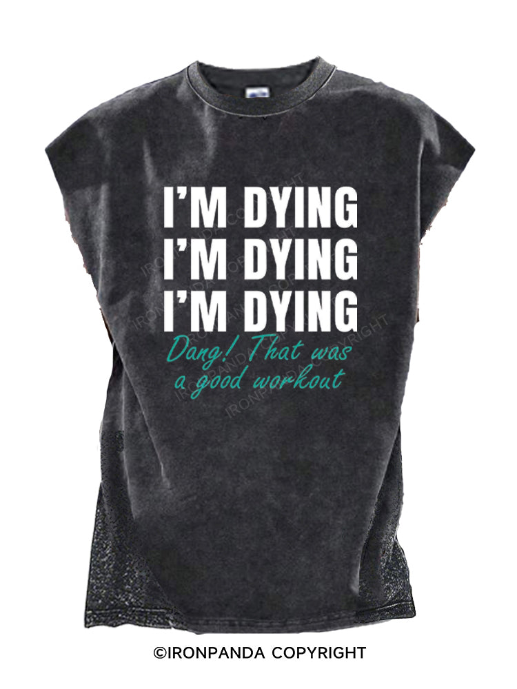 I'M DYING Dang! That was a good workout Cut Off Tank