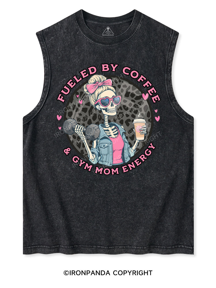 FUELED BY COFFEE & GYM MOM ENERGY Washed Tank