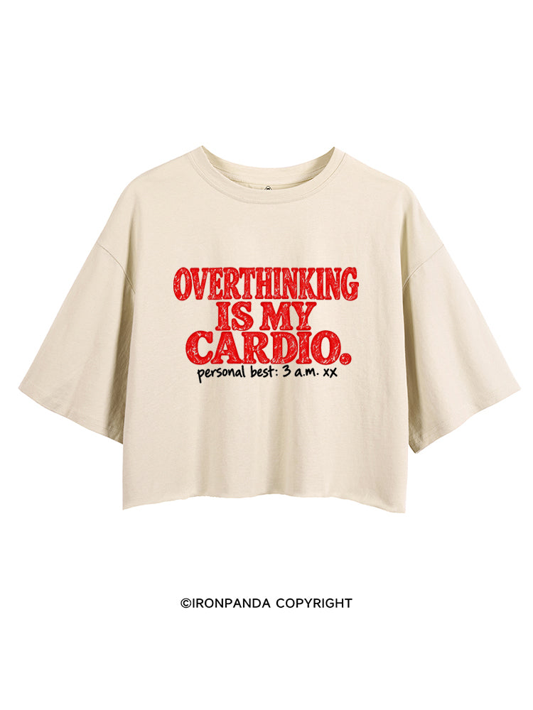 OVERTHINKING IS MY CARDIO PERSONAL BEST 3AM CROP TOPS