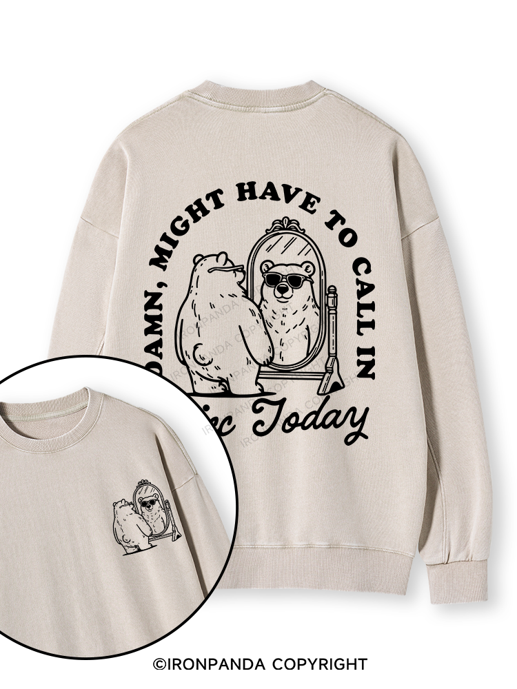 DAMN, MIGHT HAVE TO CALL IN THICC TODAY Double-Sided Printed Washed Sweatshirt