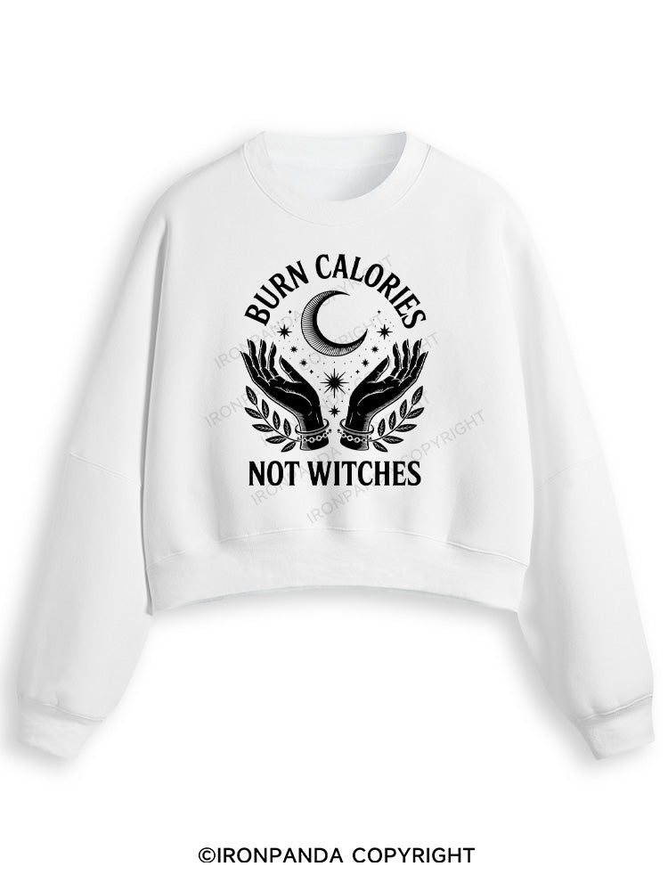 BURN CALORIES NOT WITCHES Fleece Crop Sweatshirt