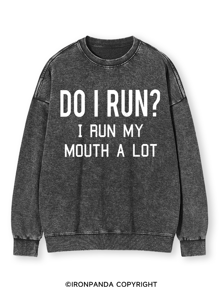I RUN MY MOUTH Washed Sweatshirt