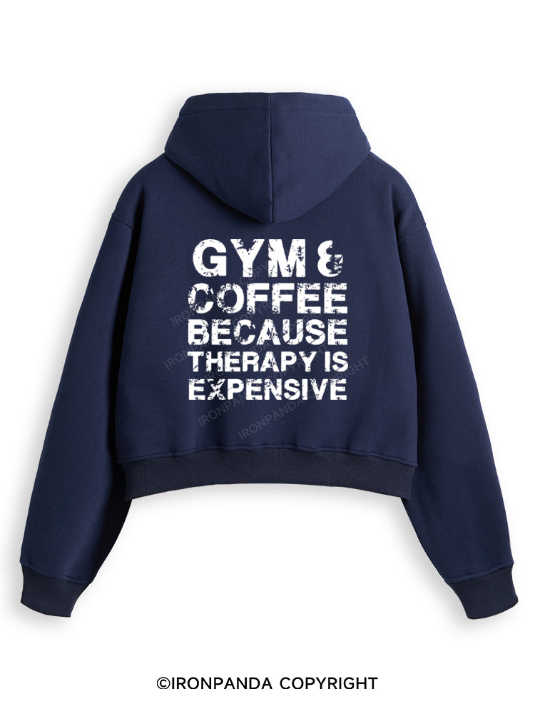 GYM&COFFEE BECAUSE THERAPY IS EXPENSIVE Fleece Crop Zip Up Hoodie
