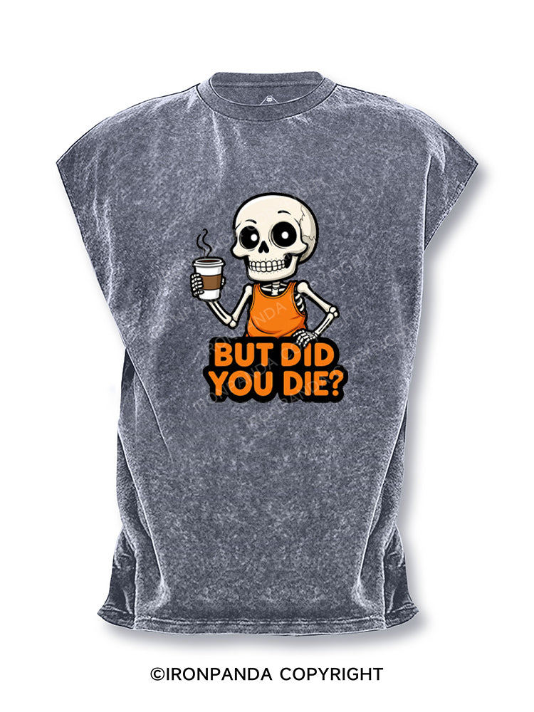 But Did You Die? Skeleton Coffee Cut Off Tank