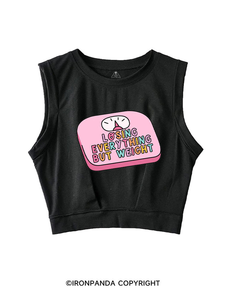 LOSING EVERYTHING BUT WEIGHT SLEEVELESS CROP TOPS