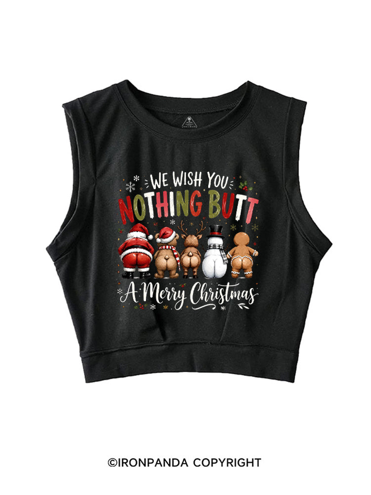 WE WISH YOU NOTHING BUTT A Merry Christmas SLEEVELESS CROP TOPS