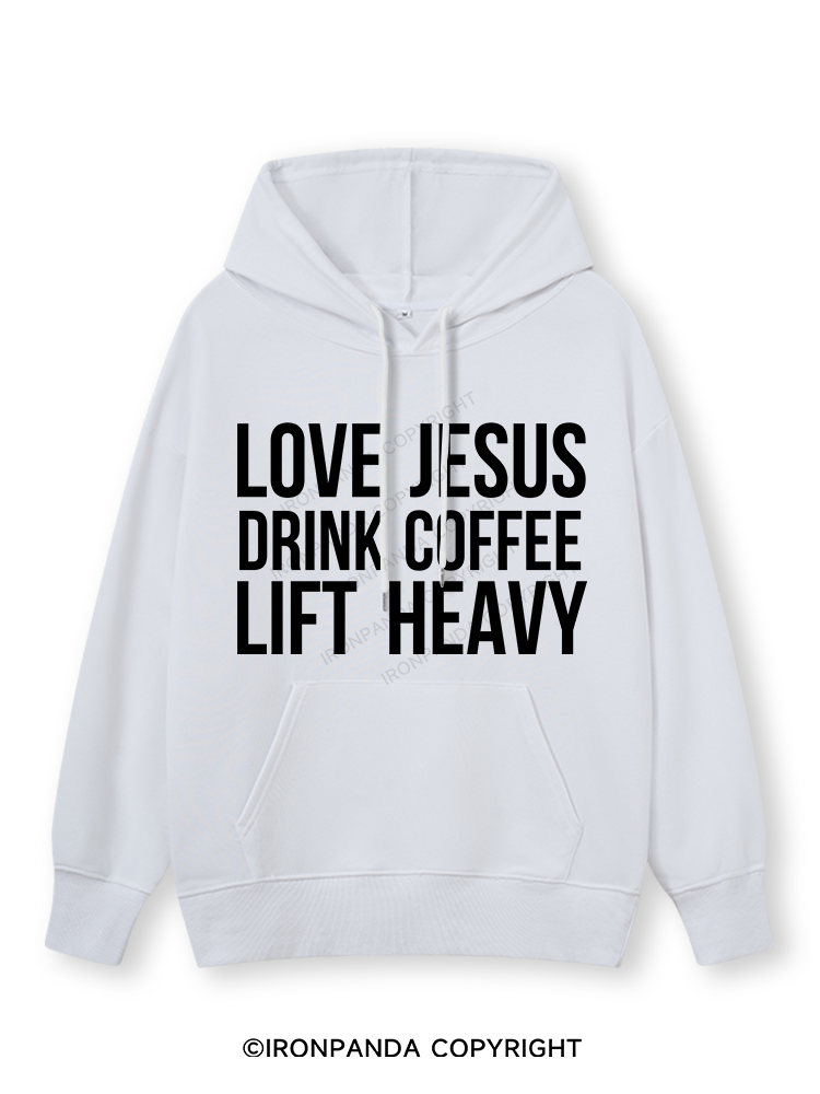 LOVE JESUS DRINK COFFEE LIFT HEAVY Classic Gym Hoodie