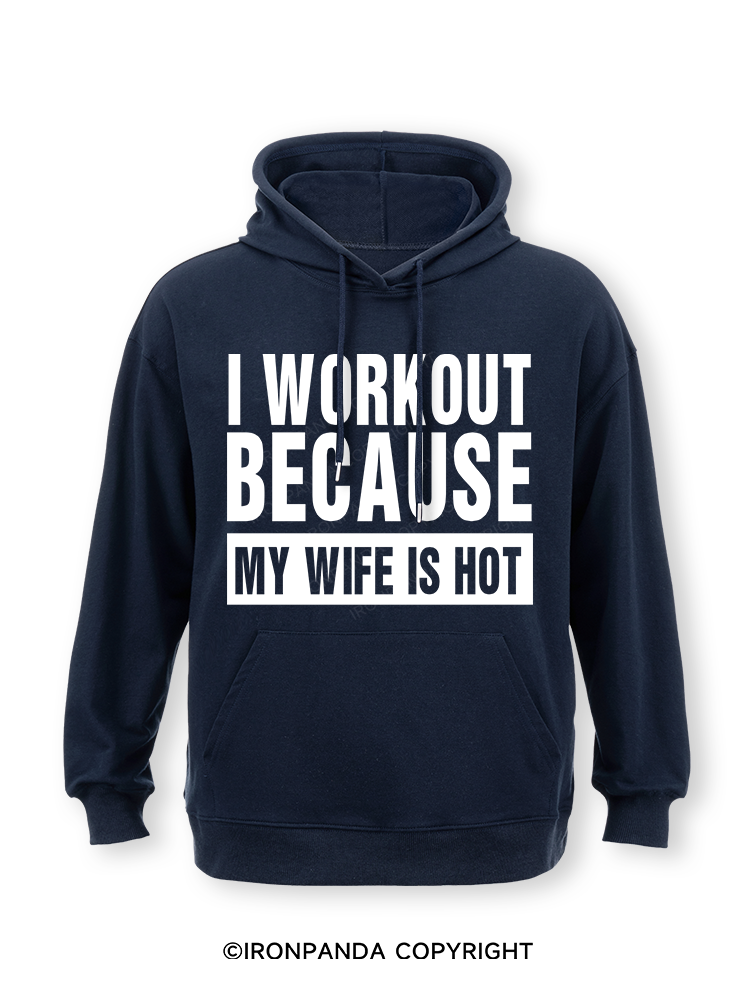 I Workout Because my Wife is Hot Classic Gym Hoodie