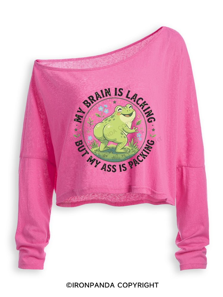My Brain Is Lacking My Ass Is Packing Off Shoulder Long Sleeve Crop Top