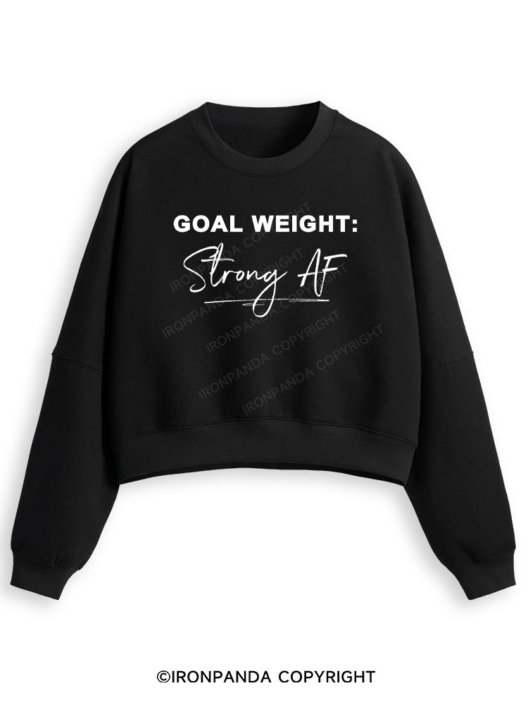 GOAL WEIGHT STRONG AF Fleece Crop Sweatshirt