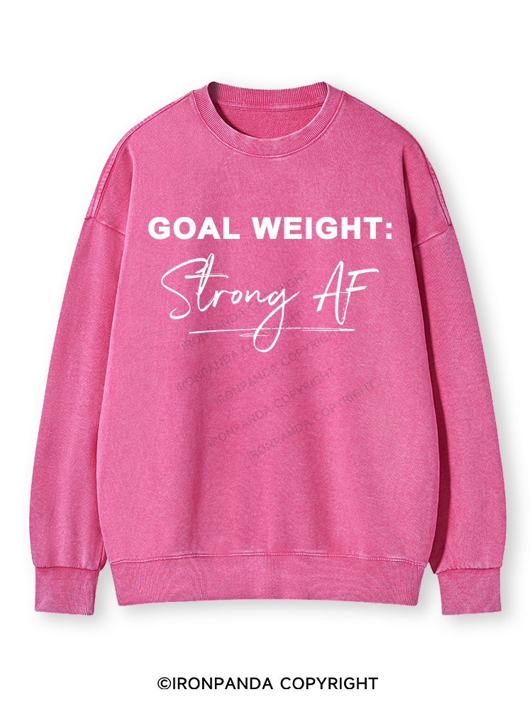GOAL WEIGHT STRONG AF Washed Sweatshirt