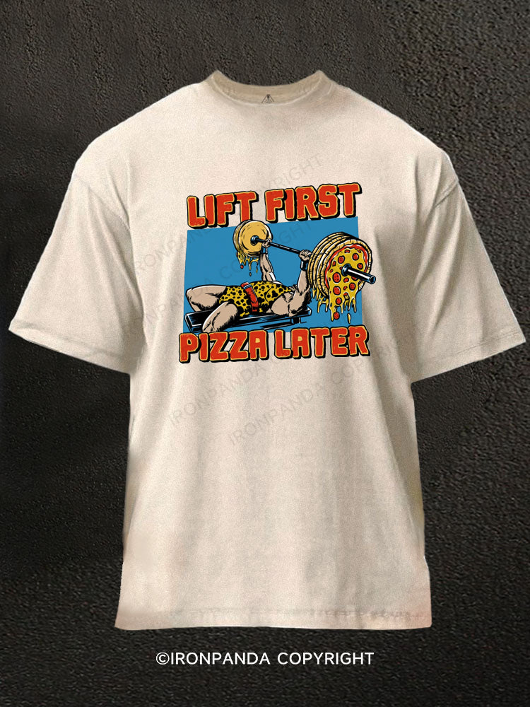 Lift First Pizza Later Washed Gym Shirt
