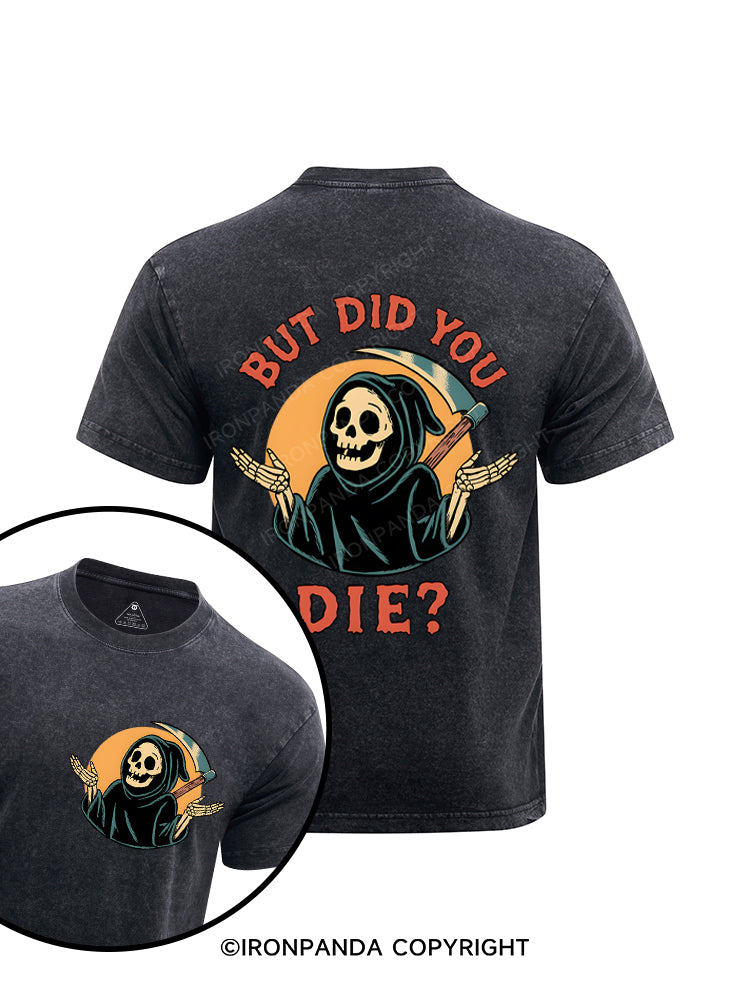 But did you die? Ghost Printed Washed Gym Shirt