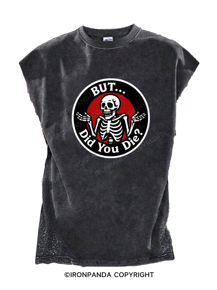 BUT DID YOU DIE Cut Off Tank