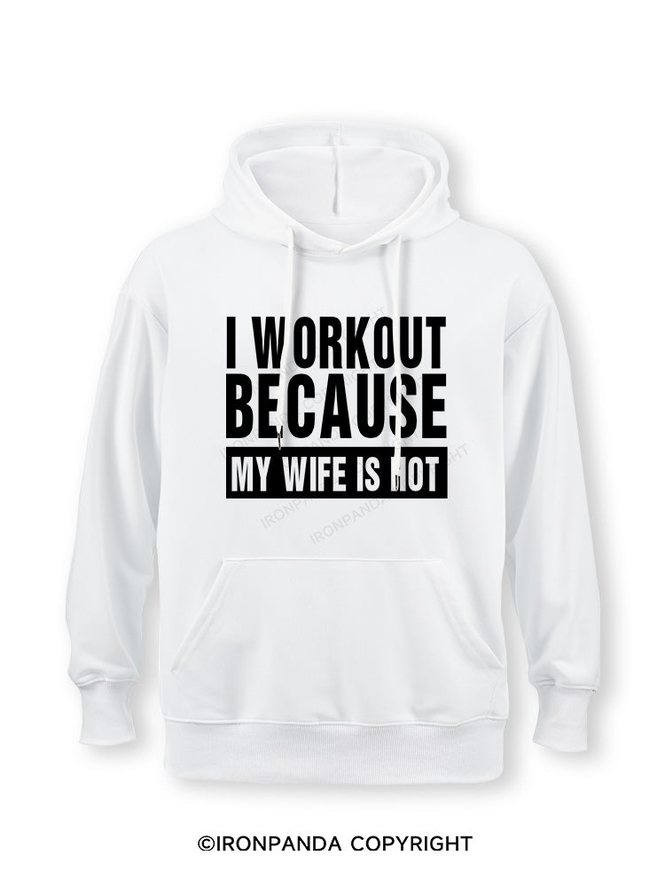 I Workout Because my Wife is Hot Classic Gym Hoodie
