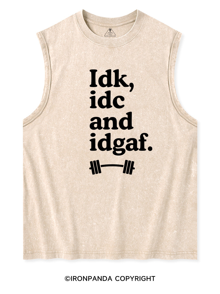 IDK, IDC AND IDGAF Washed Tank