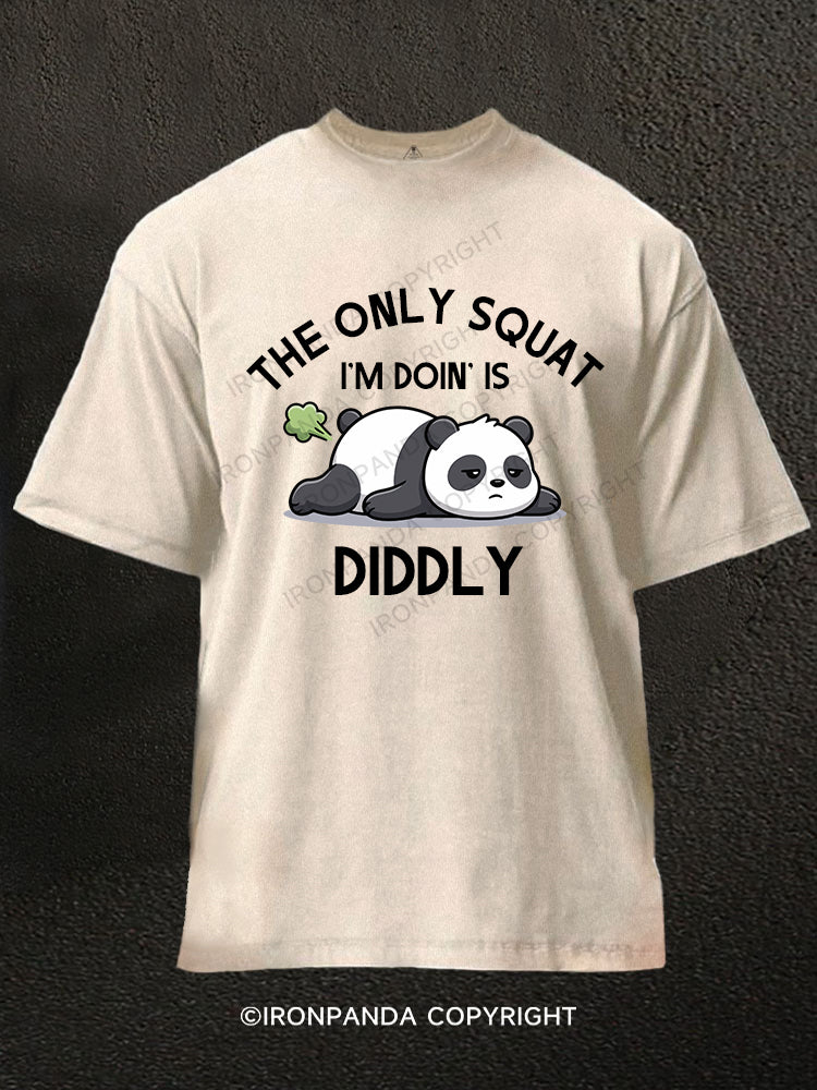 The Only Squat I’m Doin’ Is Diddly Washed Gym Shirt