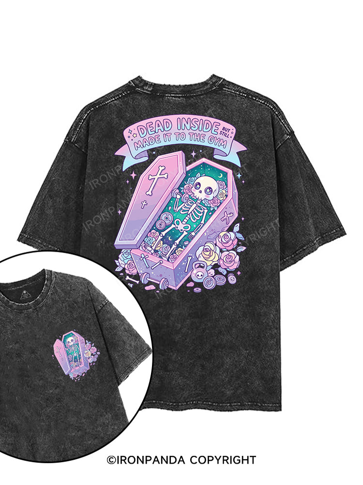 DEAD INSIDE BUT STILL MADE IT TO THE GYM printed Gym Shirt