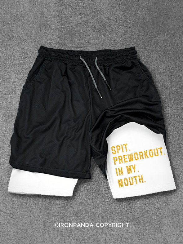 SPIT PREWORKOUT IN MY MOUTH Performance Training Shorts