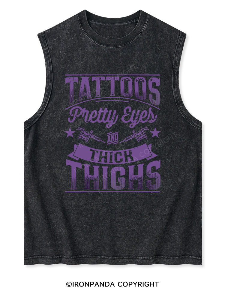 TATTOOS PRETTY EYES AND THICK THIGHS Washed Tank