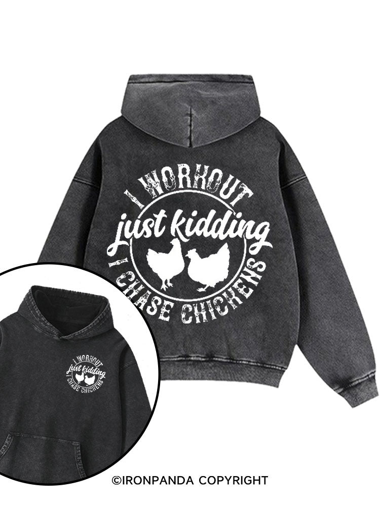 I Chase Chickens Washed Gym Hoodie