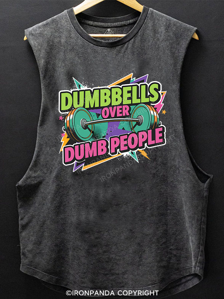Dumbbells over dumb people Scoop Bottom Cotton Tank