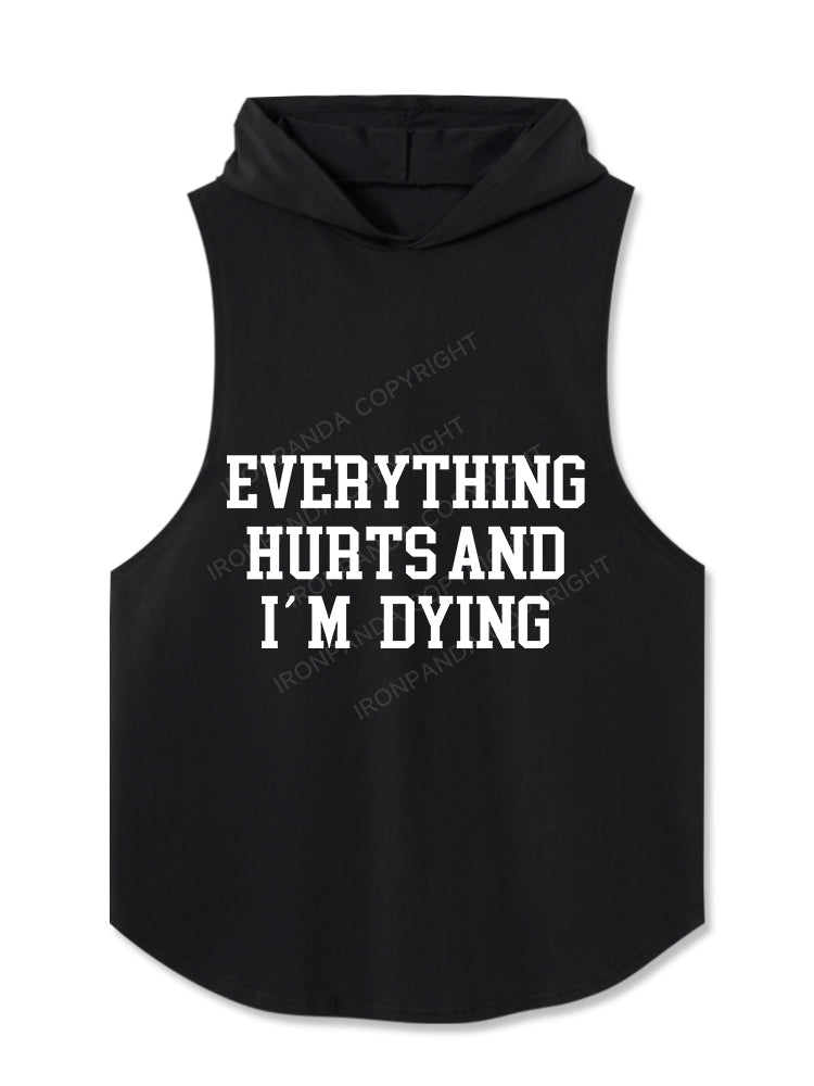 Everything hurts and I'm dying Hooded Tank