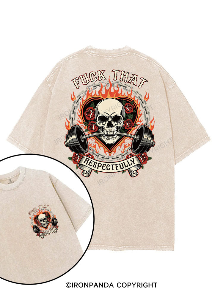 FUCK THAT RESPECTFULLY printed Gym Shirt