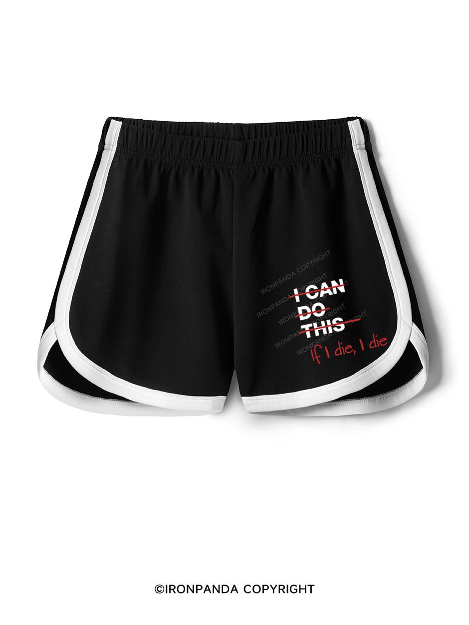 IF I DIE I DIE Workout Shorts