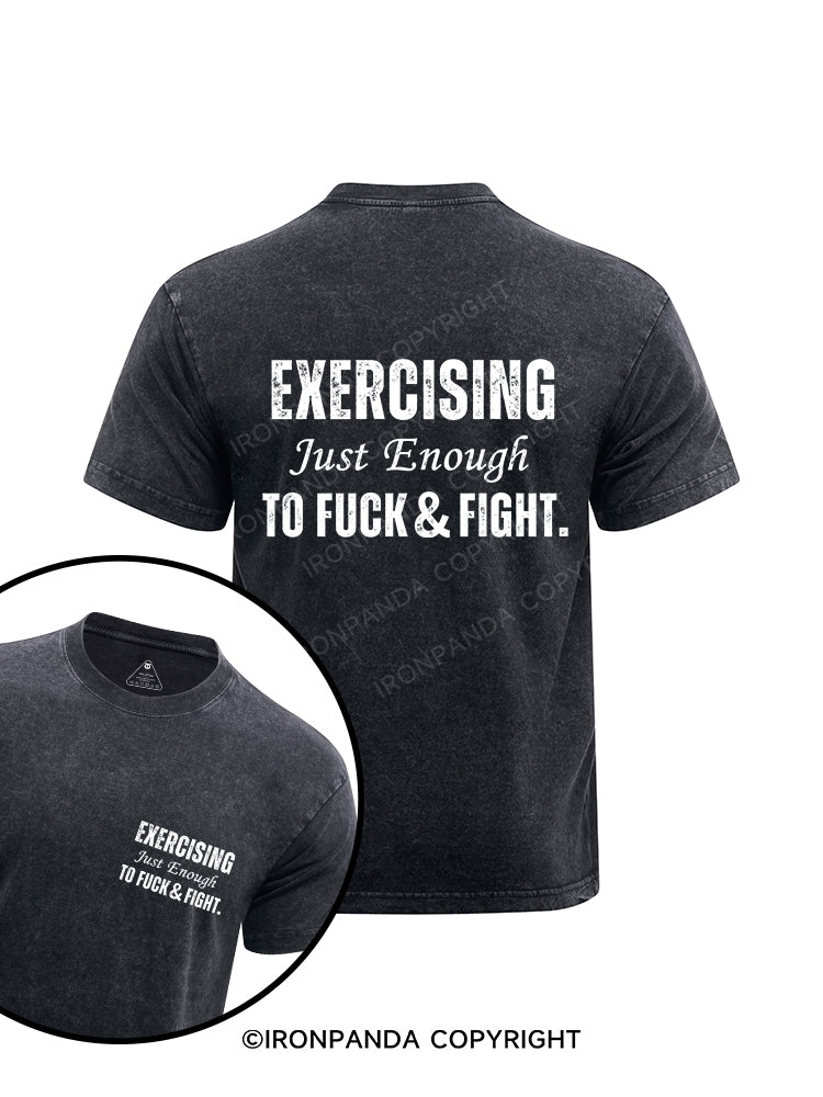 EXERCISING JUST ENOUGH TO FUCK & FIGHT printed Washed Gym Shirt