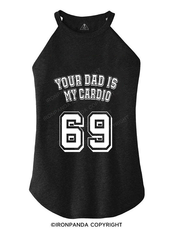YOUR DAD IS MY CARDIO TRI ROCKER COTTON TANK
