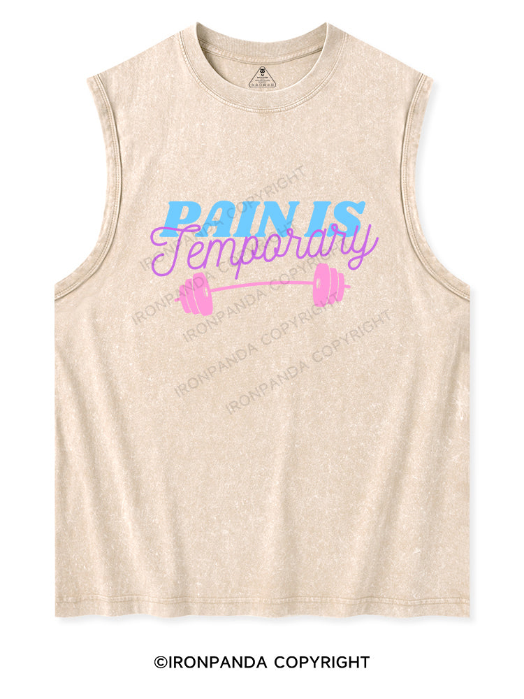 PAIN IS TEMPORARY Washed Tank
