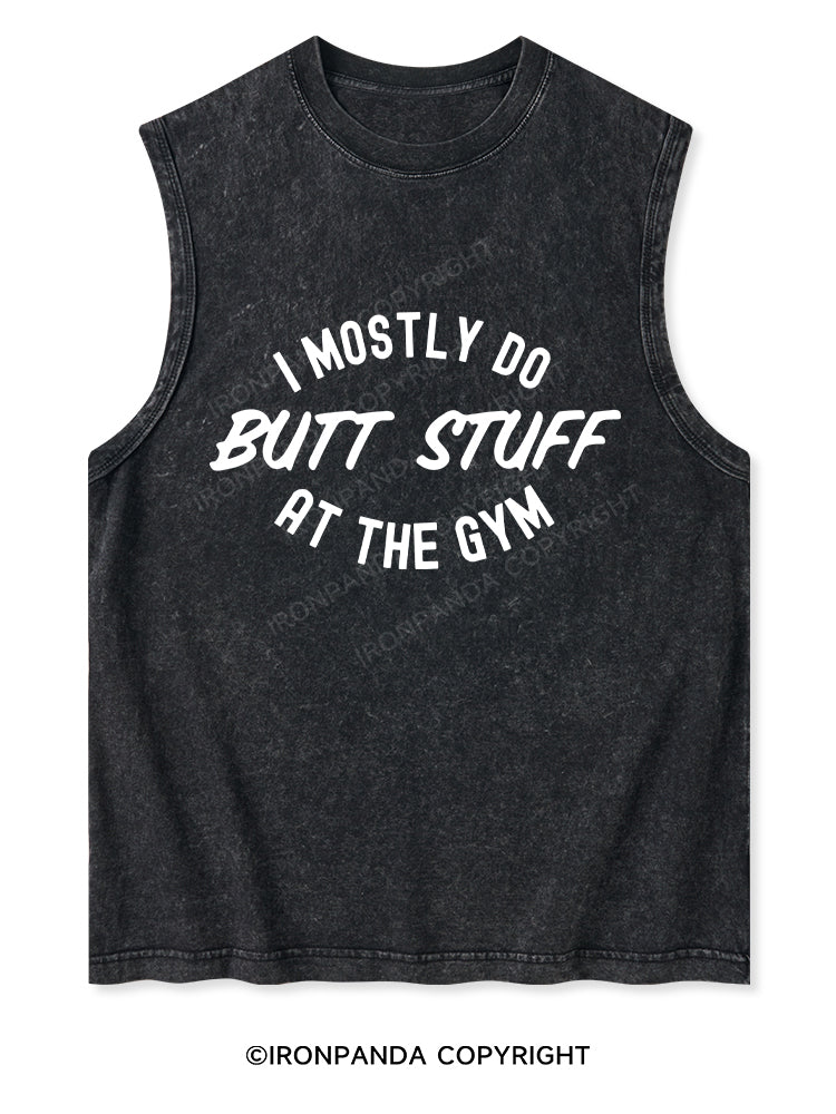 I MOSTLY DO BUTT STUFF AT THE GYM Washed Tank