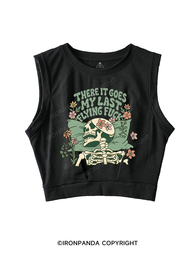 There It Goes My Last Flying Fuck SLEEVELESS CROP TOPS