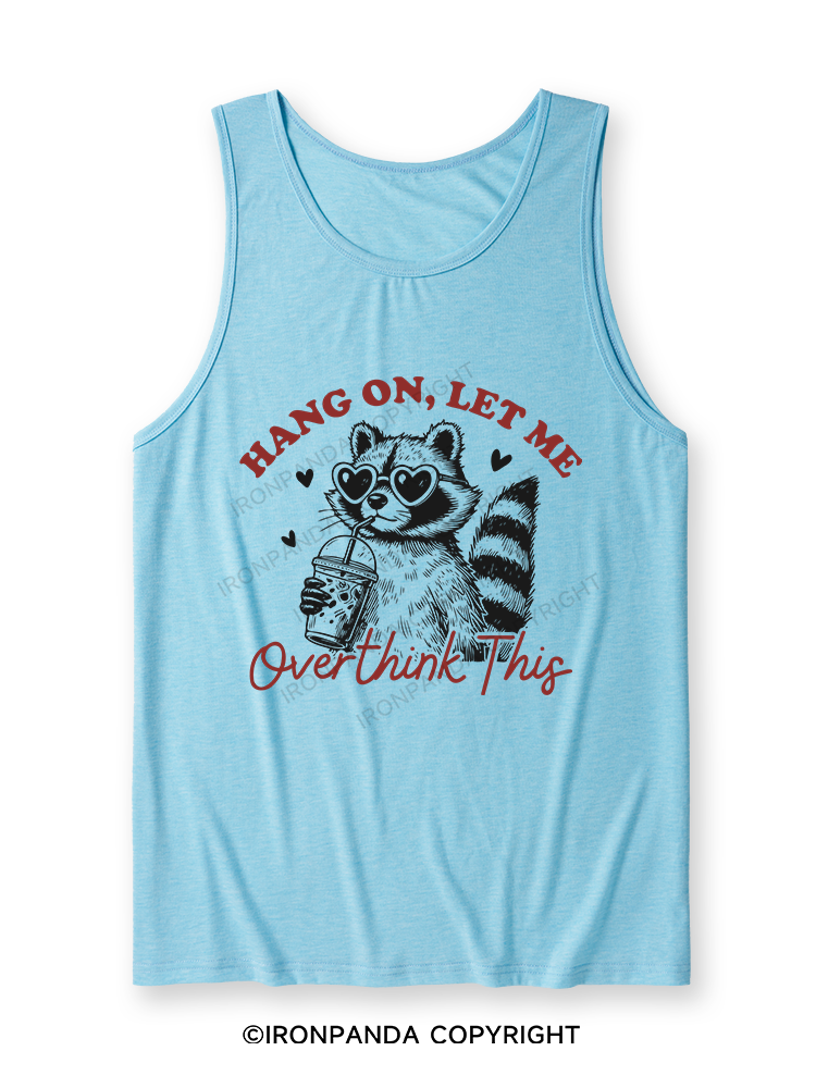 HANG ON, LET ME OVERTHINK THIS Ultra Soft Heather Tank