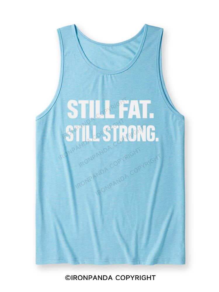 STILL FAT STILL STRONG Ultra Soft Heather Tank