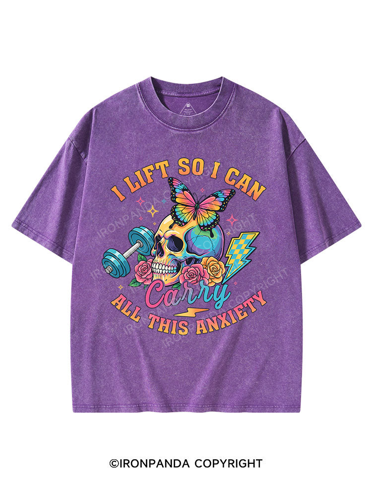 I LIFT SO I CAN CARRY ALL THIS ANXIETY VINTAGE GYM SHIRT