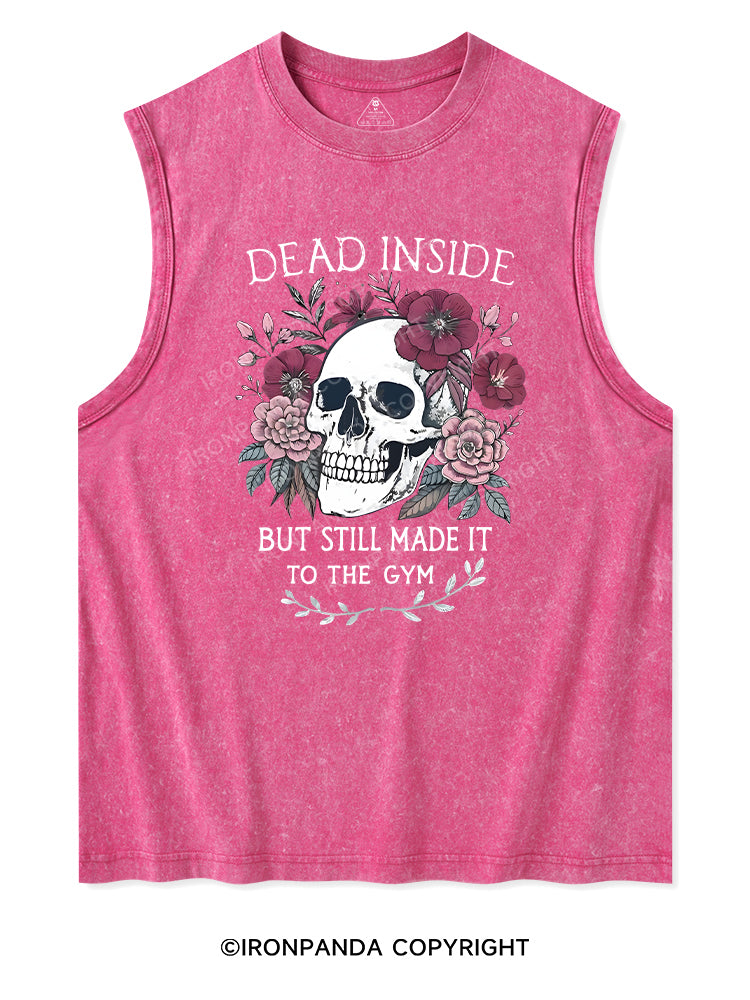 DEAD INSIDE BUT STILL MADE IT TO THE GYM Washed Tank