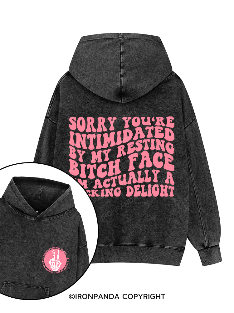SORRY YOU'RE INTIMIDATED BY MY RESTING BITCH FACE Printed Washed Gym Hoodie