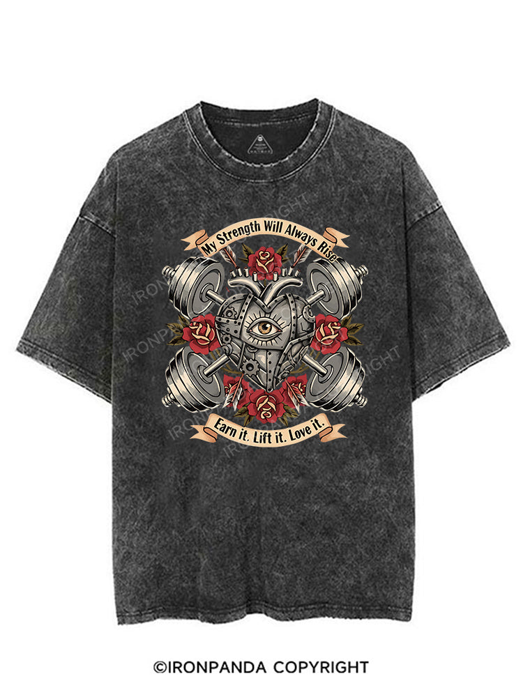 My Strength Will Always Rise Earn it VINTAGE GYM SHIRT
