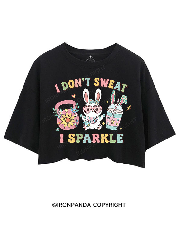 I DON’T SWEAT, I SPARKLE CROP TOPS