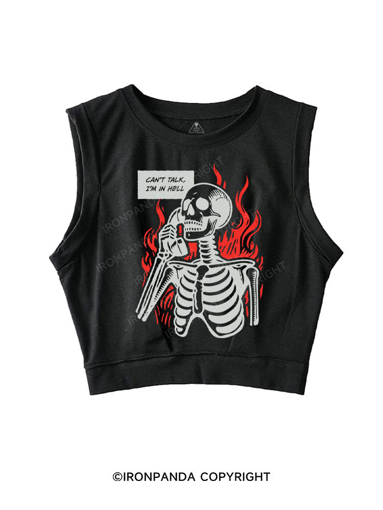 CAN'T TALK, I'M IN HELL SLEEVELESS CROP TOPS