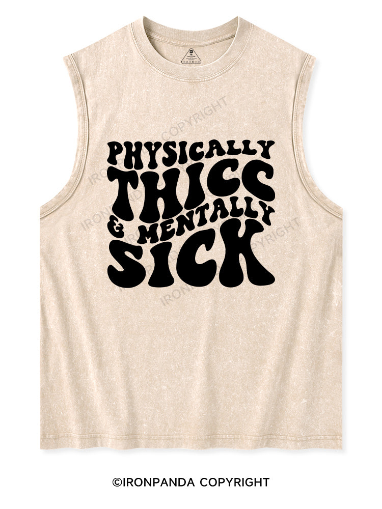 PHYSICALLY THICC & MENTALLY SICK Washed Tank
