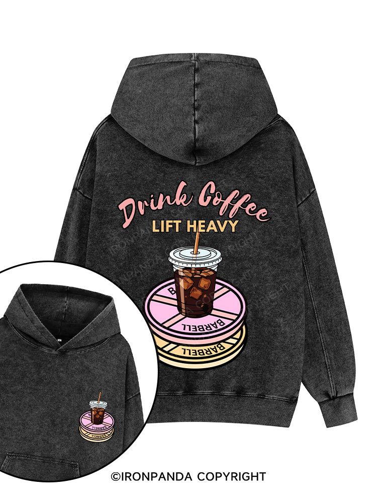 DRINK COFFEE LIFT HEAVY Printed Washed Gym Hoodie