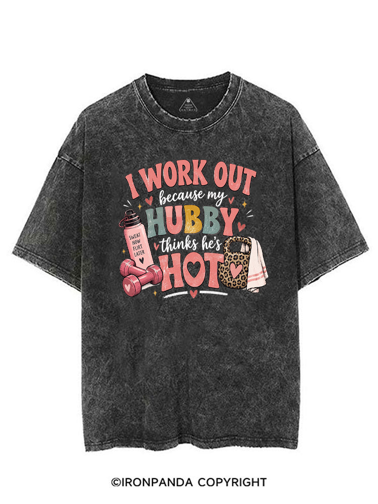 I Work Out Because My Hubby Thinks He's Hot VINTAGE GYM SHIRT