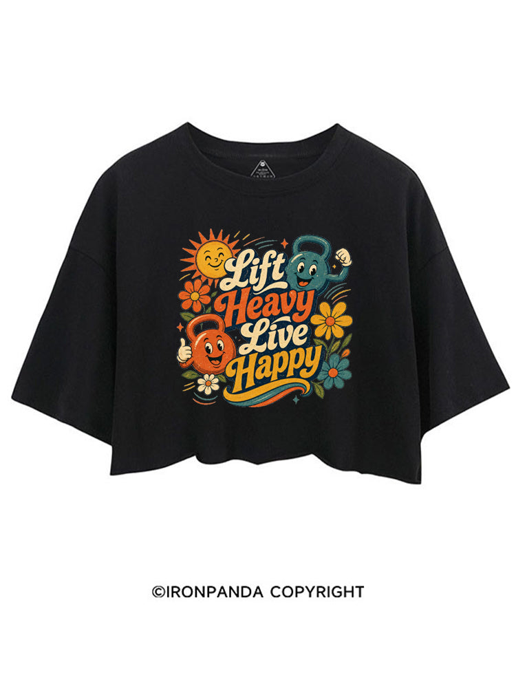 LIFT HEAVY LIVE HAPPY FUNNY GYM VIBE CROP TOPS